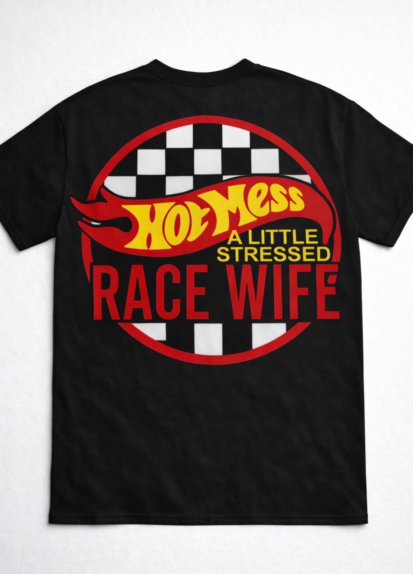 Hot Mess A Little Stressed Race Wife Tee