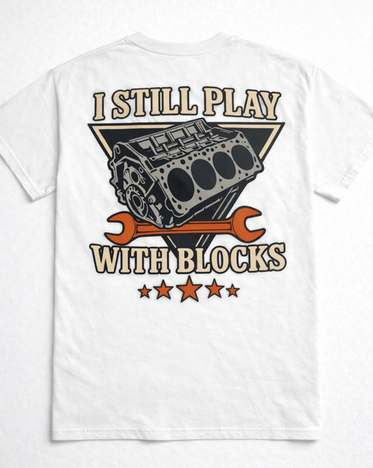 I Still Play With Blocks Tee - White