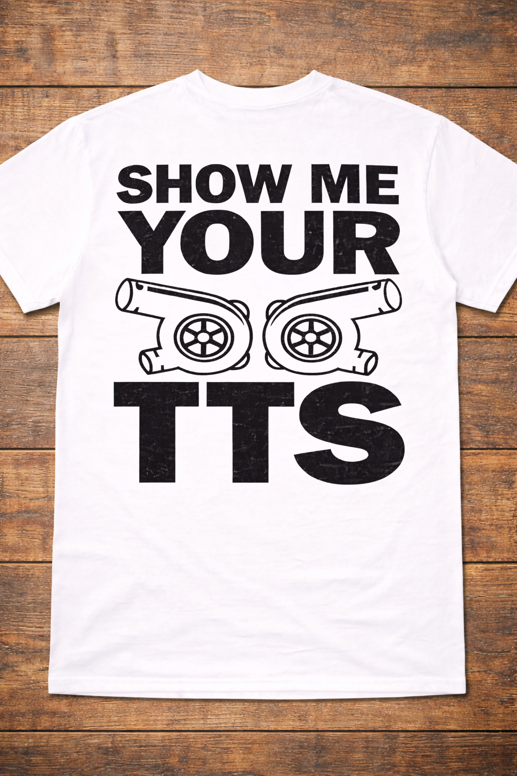 Show Me Your TTS Tee